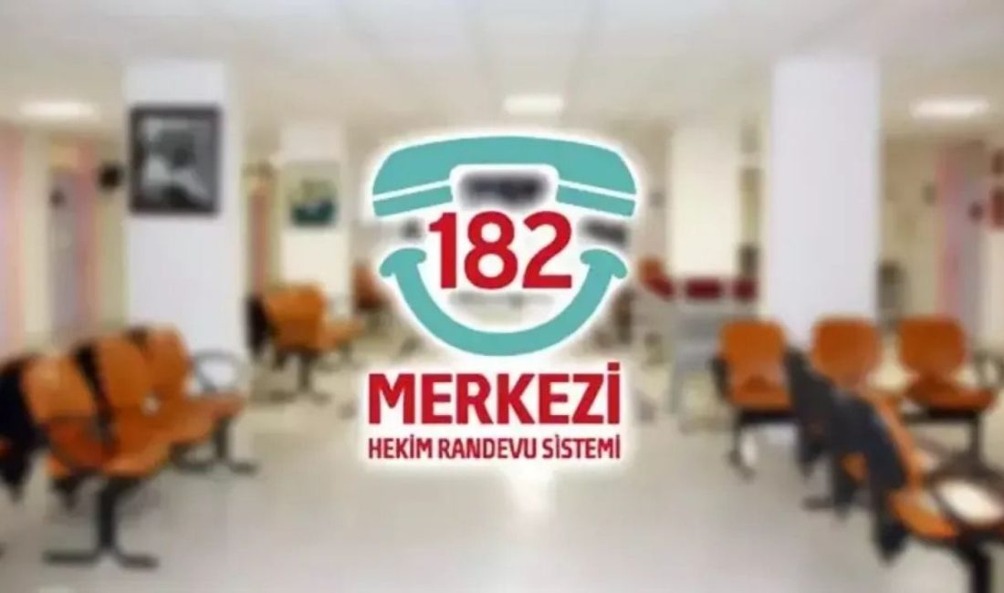 Merkezi Hekim Randevu Sistemi bünyesinde hizmet veren ALO 182 çağrı